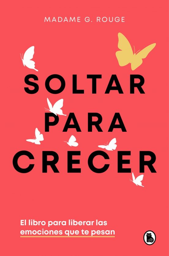 Portada de Soltar Para Crecer [ Pasta Dura ] Madame G. Rouge Autoayuda