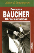 Portada de Libro Obras Completas De François Baucher François Baucher [ En Español ] Original