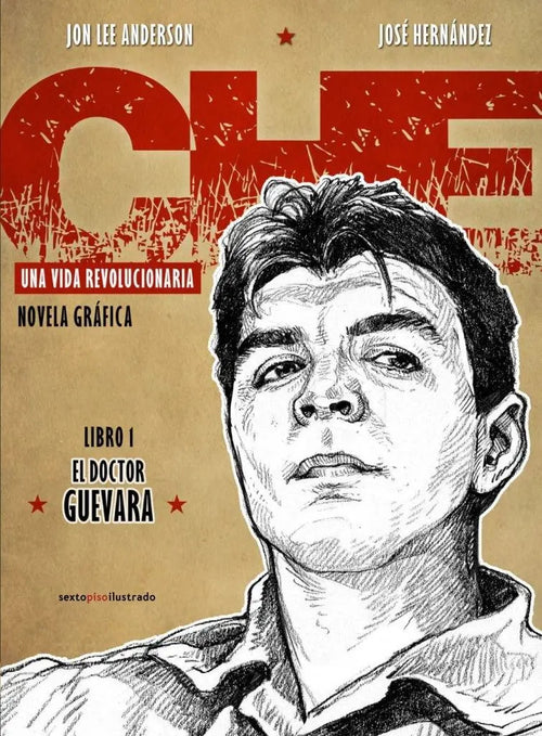Portada de Che. Una Vida Revolucionaria. Libro 1: El Doctor Guevara