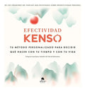 Portada de Efectividad Kenso: Tu Método Personalizado Para Decidir Qué Hacer Con Tu Tiempo Y Con Tu Vida, De Raul Hernandez.…