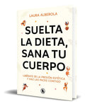 Portada de Libro Suelta La Dieta, Sana Tu Cuerpo [ Original ]