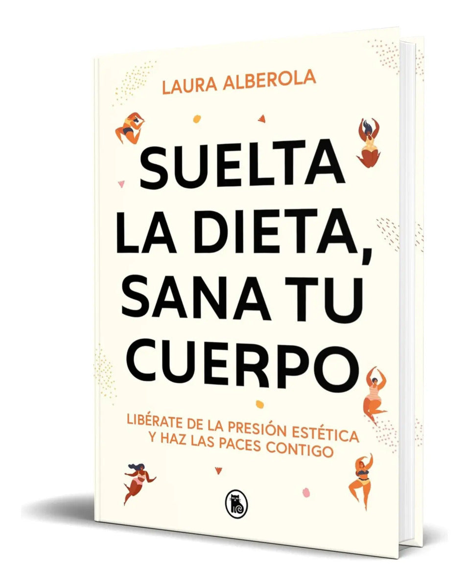 Portada de Libro Suelta La Dieta, Sana Tu Cuerpo [ Original ]