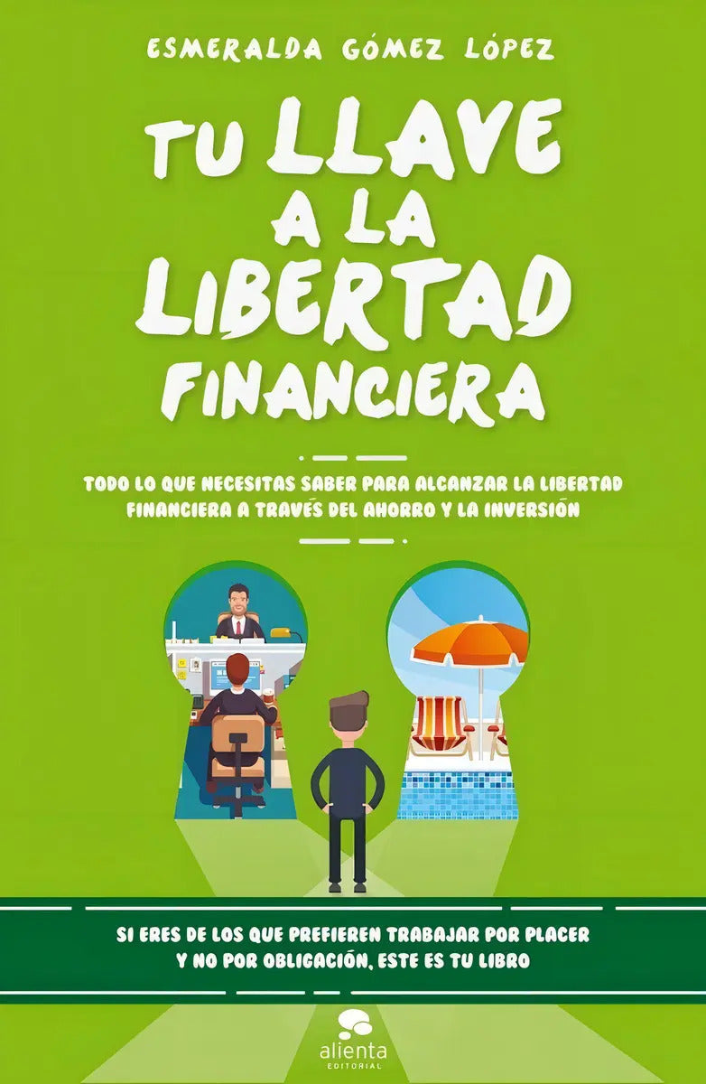 Portada de Tu Llave A La Libertad Financiera - Gomez Lopez, Esmeralda