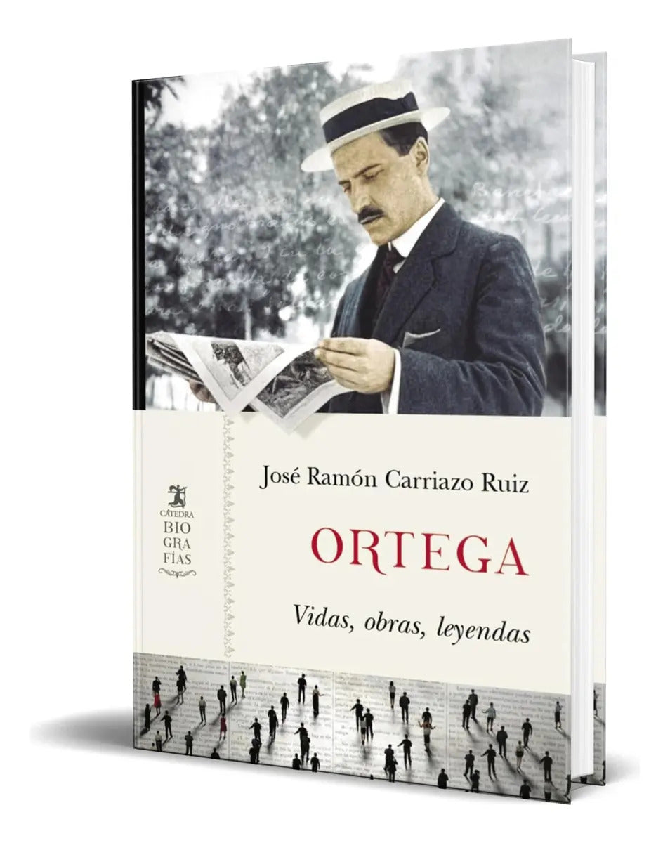 Portada de Libro Ortega. Vidas, Obras, Leyendas [ Original ], De José Ramón Carriazo Ruiz. Editorial Ediciones Cátedra, Tapa…