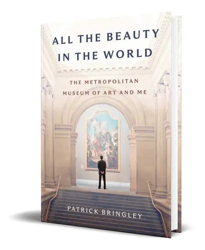 Portada de All The Beauty In The World, De Patrick Bringley. Editorial Simon & Schuster, Tapa Dura En Inglés, 2023
