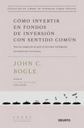 Portada de Cómo Invertir En Fondos De Inversión Con Sentido Común, De John C. Bogle. Editorial Deusto, Tapa Dura En Español,…