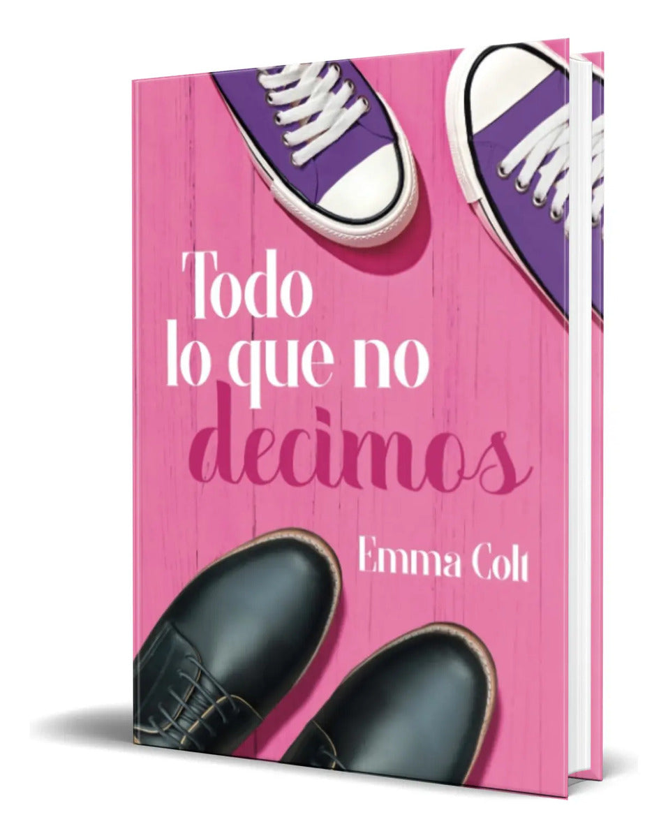 Portada de Libro Todo Lo Que No Decimos [ Emma Colt ] Original