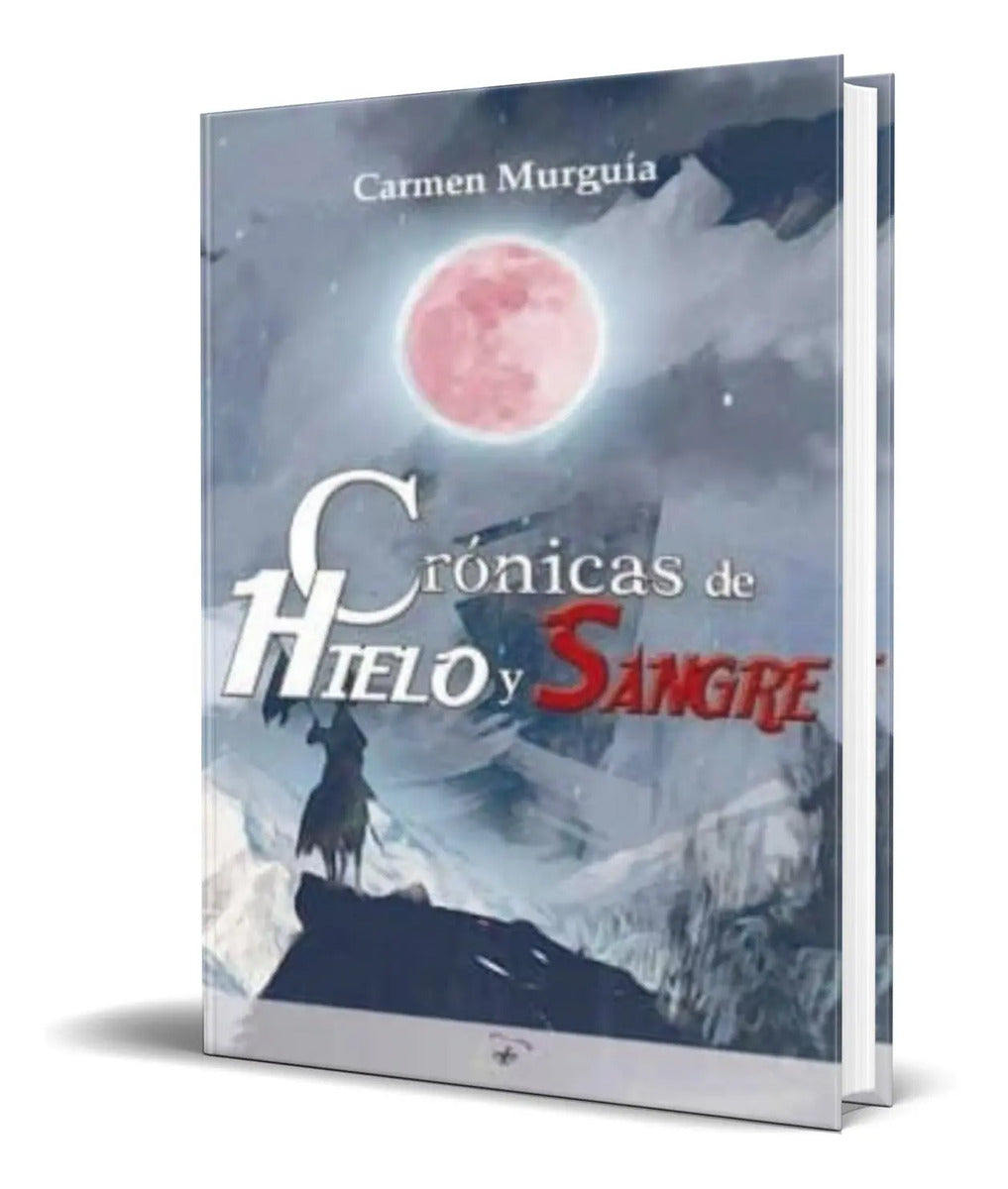 Portada de Libro Cronicas De Hielo Y Sangre [ Carmen Murguia ] Original