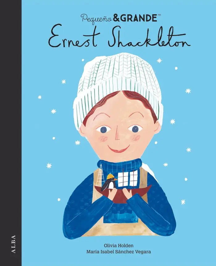 Portada de Pequeño Y Grande Ernest Shackleton, De Sanchez Vegara, Maria Isabel. Pequeño & Grande, Vol. 1. Editorial Alba Edi…