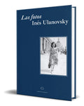 Portada de Libro Las Fotos [ Inés Ulanovsky ] Original, De Inés Ulanovsky. Editorial Comisura, Tapa Blanda En Español, 2023
