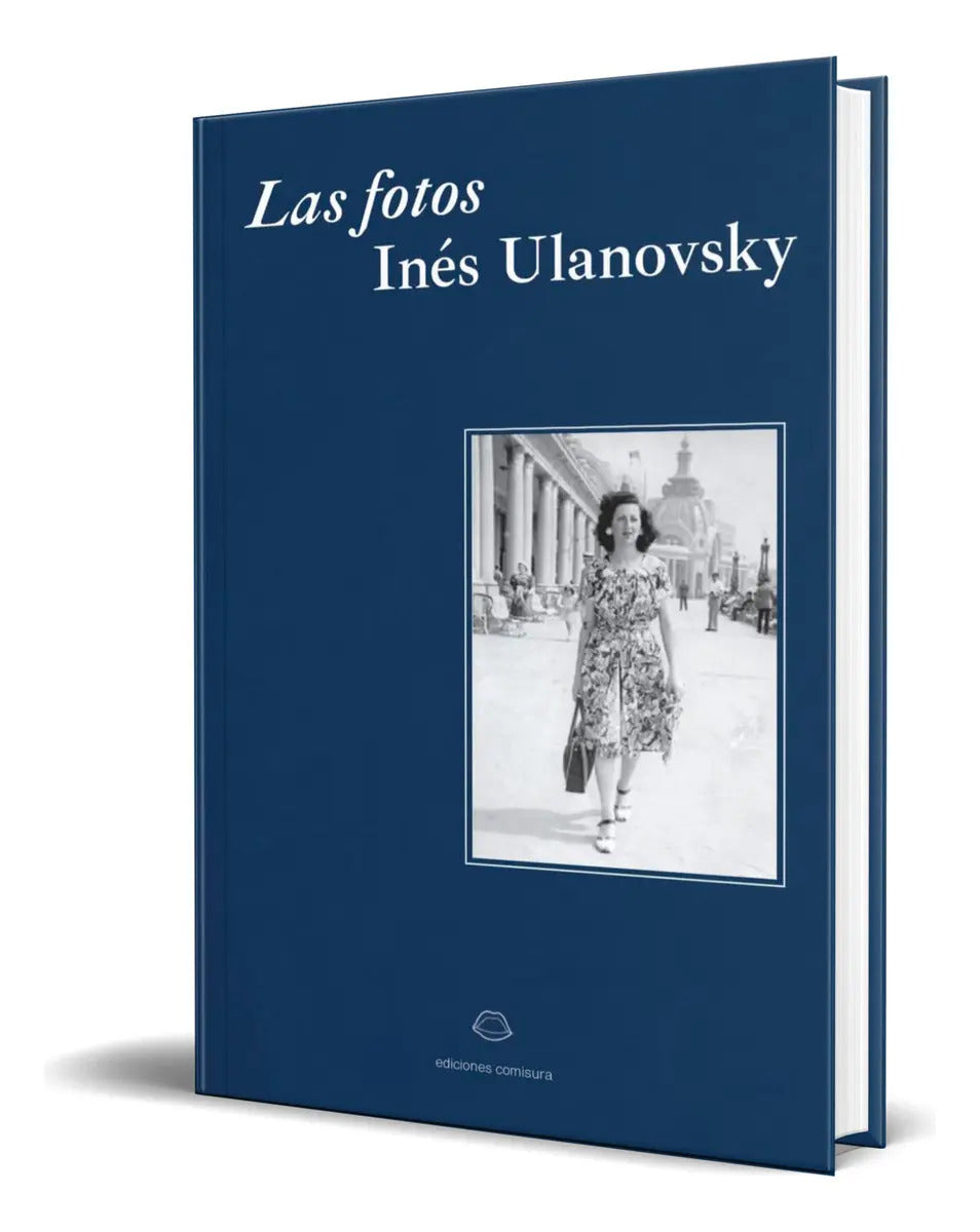 Portada de Libro Las Fotos [ Inés Ulanovsky ] Original, De Inés Ulanovsky. Editorial Comisura, Tapa Blanda En Español, 2023