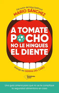 Portada de Libro A Tomate Pocho No Le Hinques El Diente [ Original ]