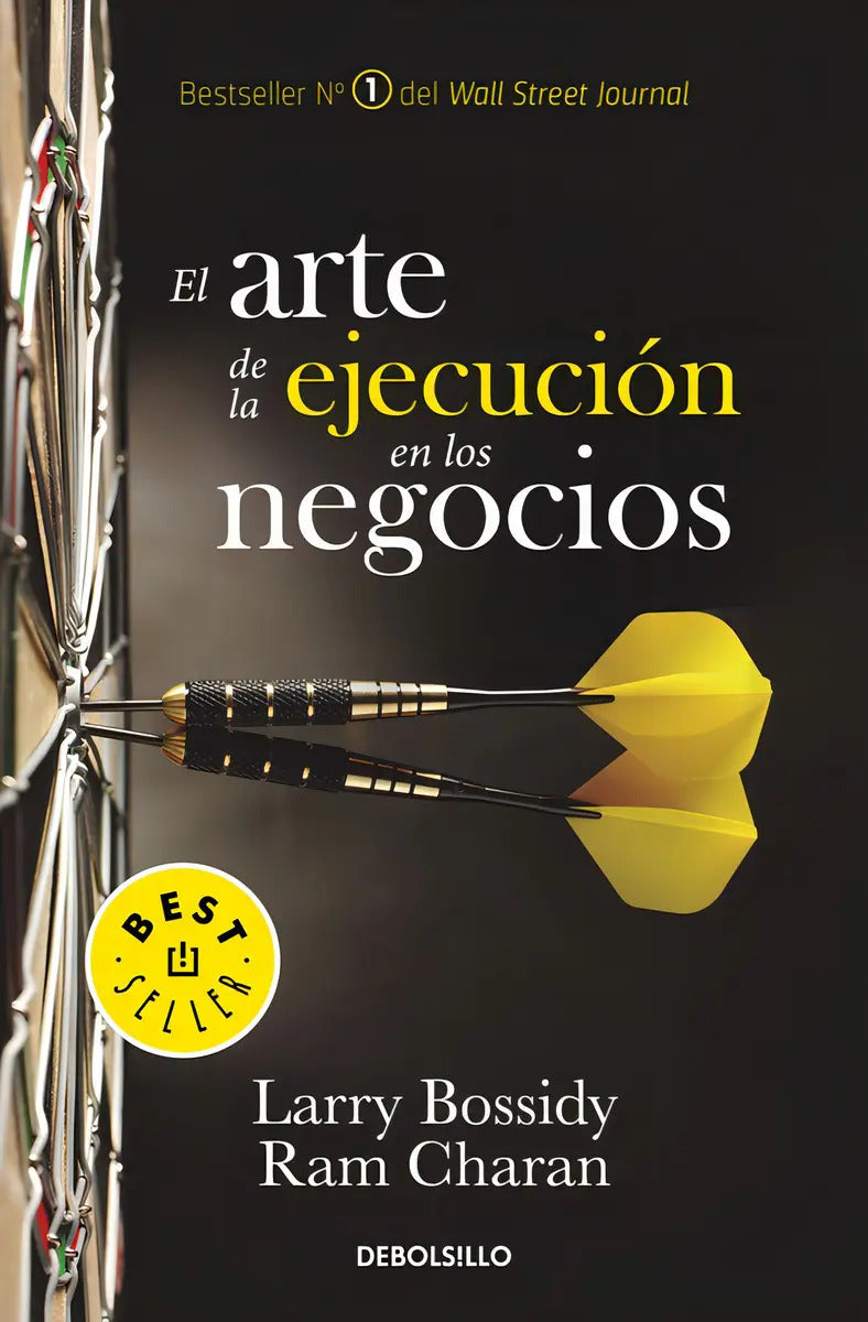 Portada de El Arte De La Ejecución En Los Negocios, De Bossidy, Larry. Bestseller Editorial Debolsillo, Tapa Blanda En Españ…