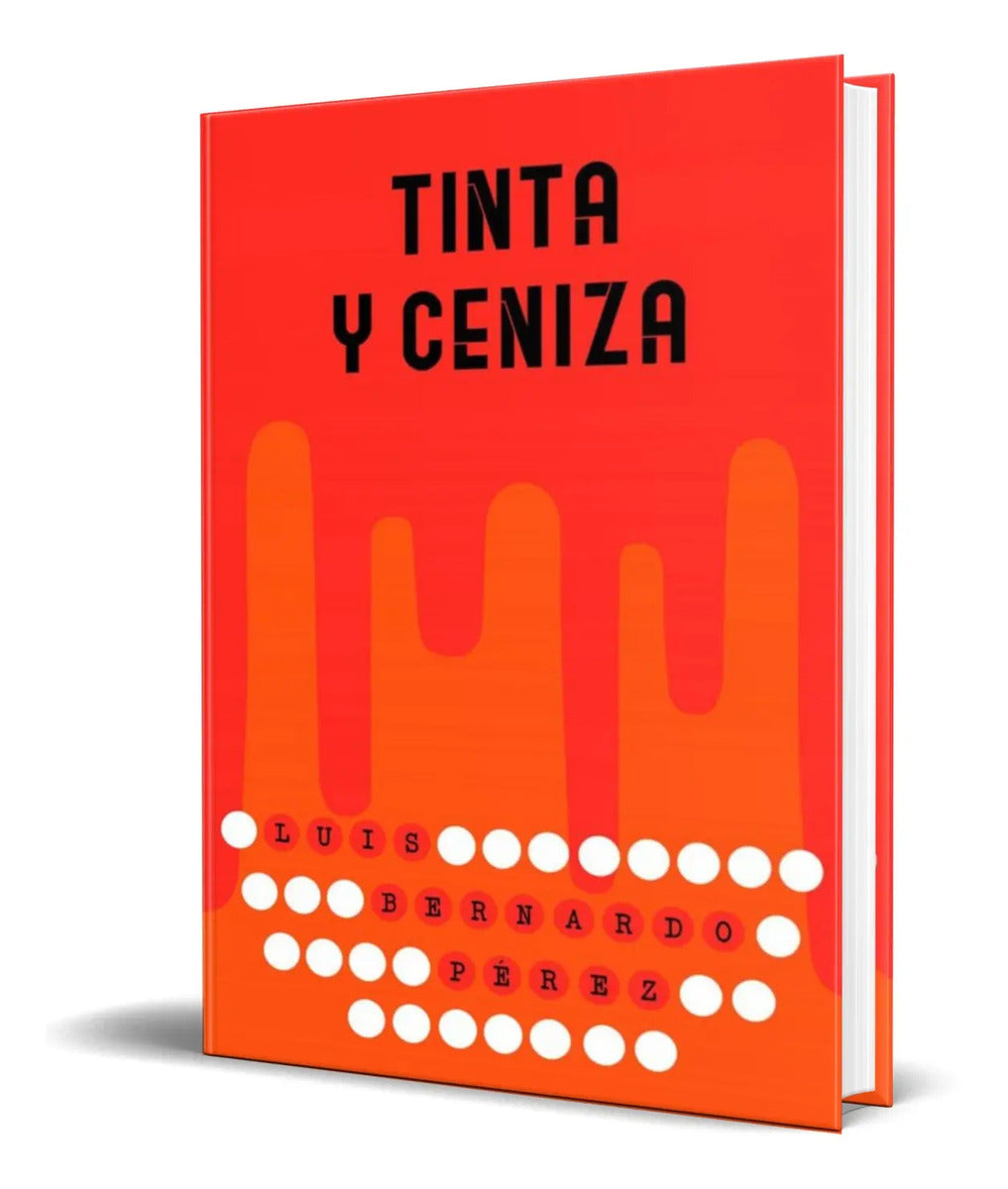 Portada de Libro Tinta Y Ceniza [ Luis Bernardo Perez ] Original
