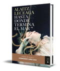 Portada de Libro Hasta Donde Termina El Mar [ Pasta Dura ] Original