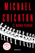 Portada de El Mundo Perdido, De Crichton, Michael. Bestseller Editorial Debolsillo, Tapa Blanda En Español, 2018