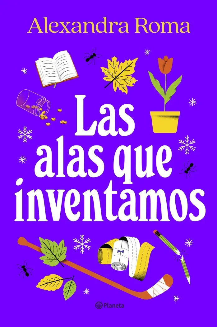 Portada de Las Alas Que Inventamos, De Alexandra Roma. Editorial Editorial Planeta S.a, Tapa Blanda En Español, 2024