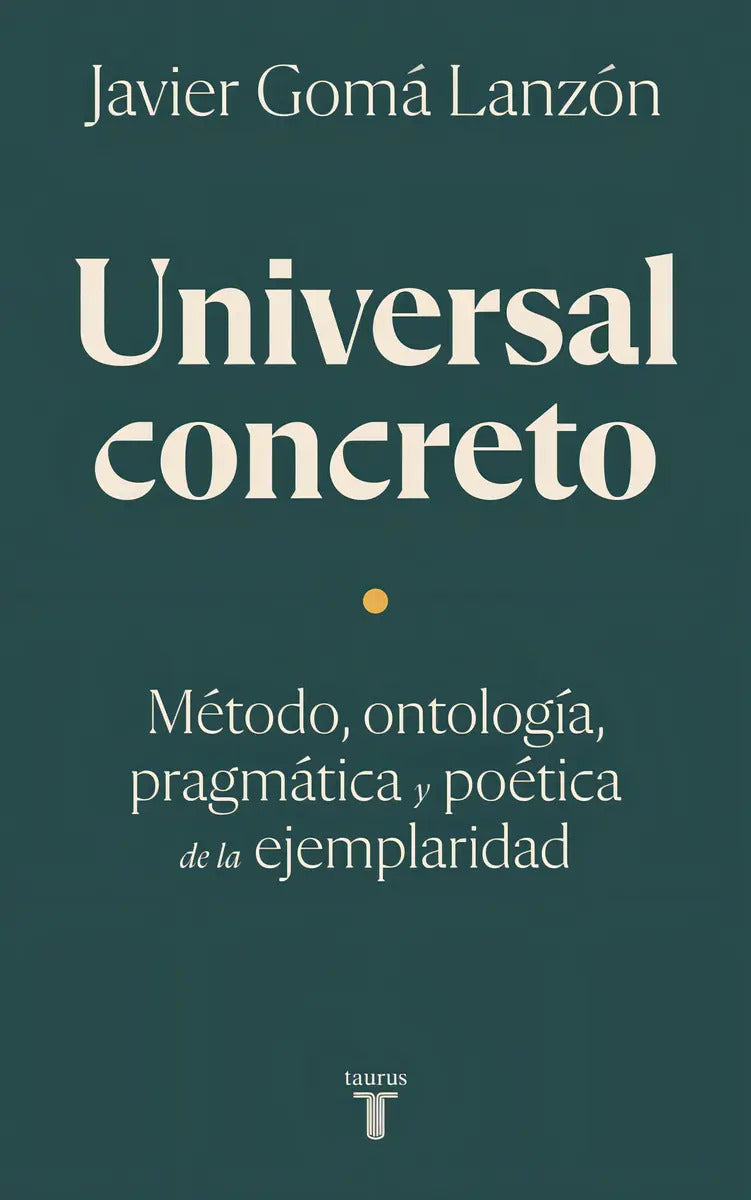 Portada de Universal Concreto, De Javier Goma Lanzon. Editorial Taurus En Español