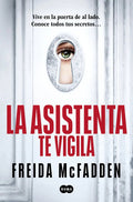 Portada de La Asistenta Te Vigila (la Asistenta 3): Vive En La Puerta De Al Lado. Conoce Todos Tus Secretos..., De Mcfadden,…