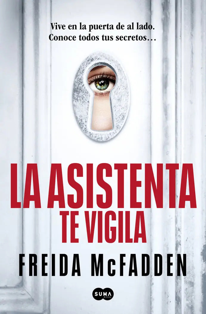 Portada de La Asistenta Te Vigila (la Asistenta 3): Vive En La Puerta De Al Lado. Conoce Todos Tus Secretos..., De Mcfadden,…