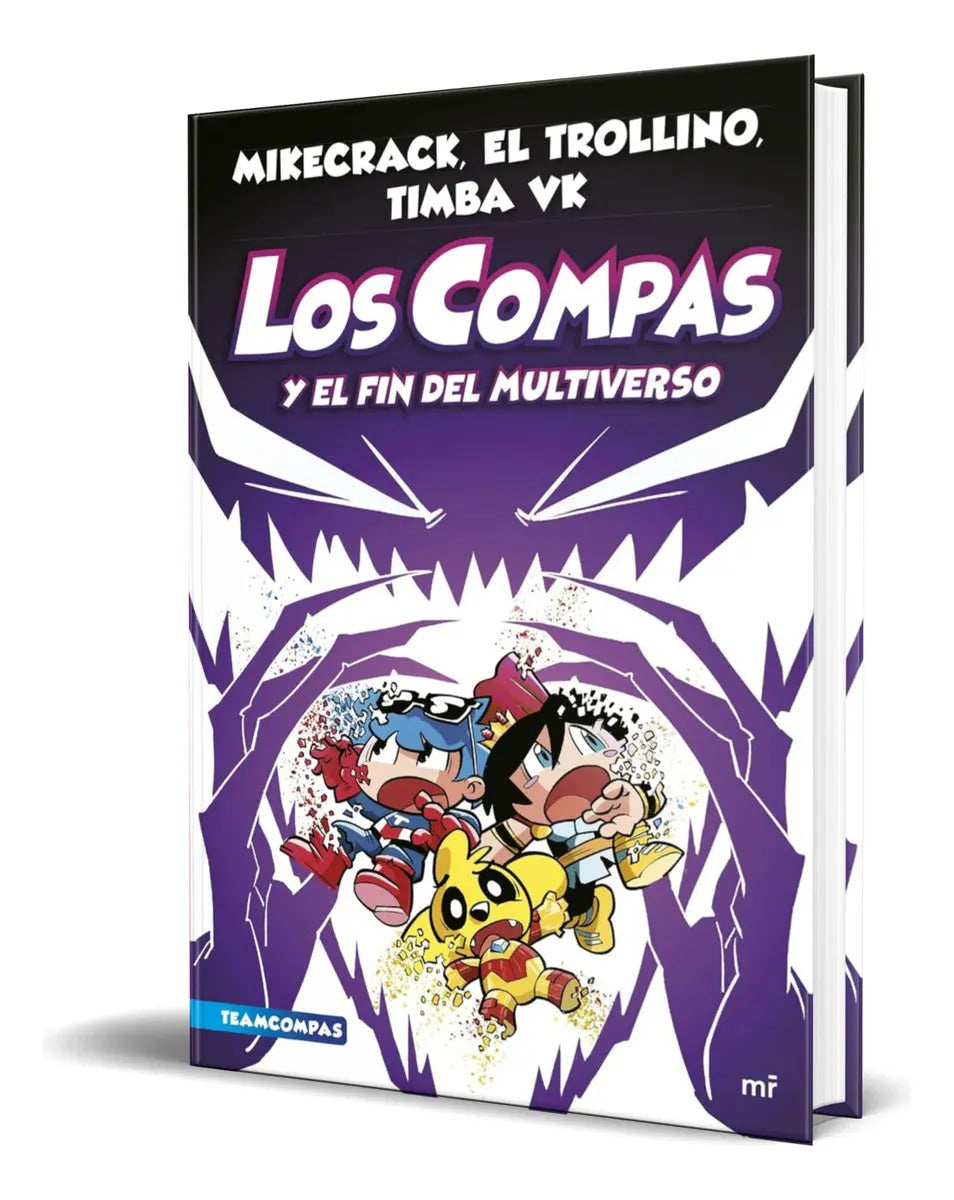 Portada de Libro Los Compas Y El Fin Del Multiverso [ Original ], De Mikecrack, El Trollino Y Timba Vk. Editorial Ediciones…