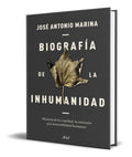 Portada de Libro Biografía De La Inhumanidad [ Jose Antonio Marina ]