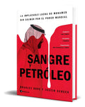 Portada de Sangre Y Petróleo, De Bradley Hope Y Justin Scheck. Editorial Ediciones Península, Tapa Blanda En Español, 2023