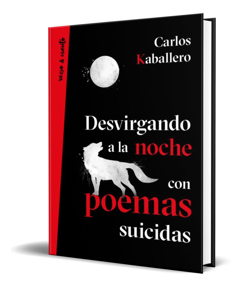 Portada de Libro Desvirgando A La Noche Con Poemas Suicidas [original]