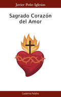 Portada de Sagrado Corazon Del Amor, De Peño Iglesias, Javier., Vol. 1. Editorial Palabra, Tapa Blanda En Español