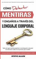 Portada de Lenguaje Corporal - C Mo Detectar Mentiras Y Enga Os A Trav S Del Lenguaje Corporal : Gu A Para D..., De Steve Al…