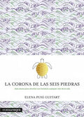 Portada de La Corona De Las Seis Piedras - Elena Puig Guitart, De Puig Guitart, Elena. Editorial Comanegra En Español