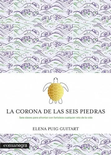 Portada de La Corona De Las Seis Piedras - Elena Puig Guitart, De Puig Guitart, Elena. Editorial Comanegra En Español