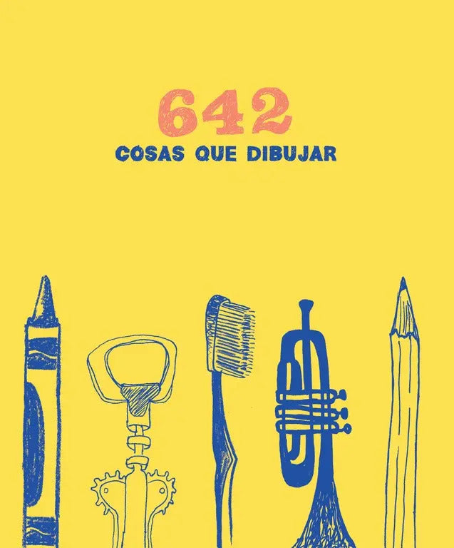 Portada de 642 Cosas Que Dibujar, De Varios Autores. Libros Ilustrados Editorial Grijalbo, Tapa Blanda En Español, 2017
