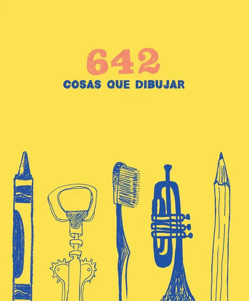 Portada de 642 Cosas Que Dibujar, De Varios Autores. Libros Ilustrados Editorial Grijalbo, Tapa Blanda En Español, 2017