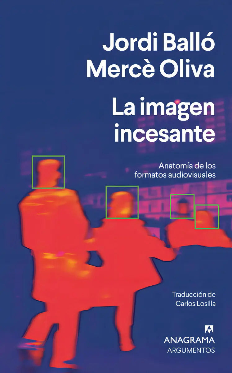 Portada de La Imagen Incesante. Anatomía De Los Formatos Audiovisuales: , De Balló, Jordi/oliva, Merce., Vol. 1. Editorial A…
