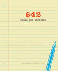 Portada de 642 Cosas Que Escribir, De The San Francisco Writers' Gro. Ilustrados Editorial Grijalbo, Tapa Blanda En Español,…