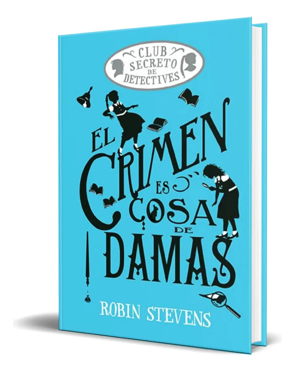 Portada de Libro El Crimen Es Cosa De Damas, De Robin Stevens. Editorial Alma, Tapa Blanda En Español 2024