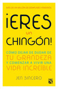 Portada de ¡eres Un Chingón!, De Sincero, Jen. Fuera De Colección Editorial Diana México, Tapa Blanda En Español, 2017
