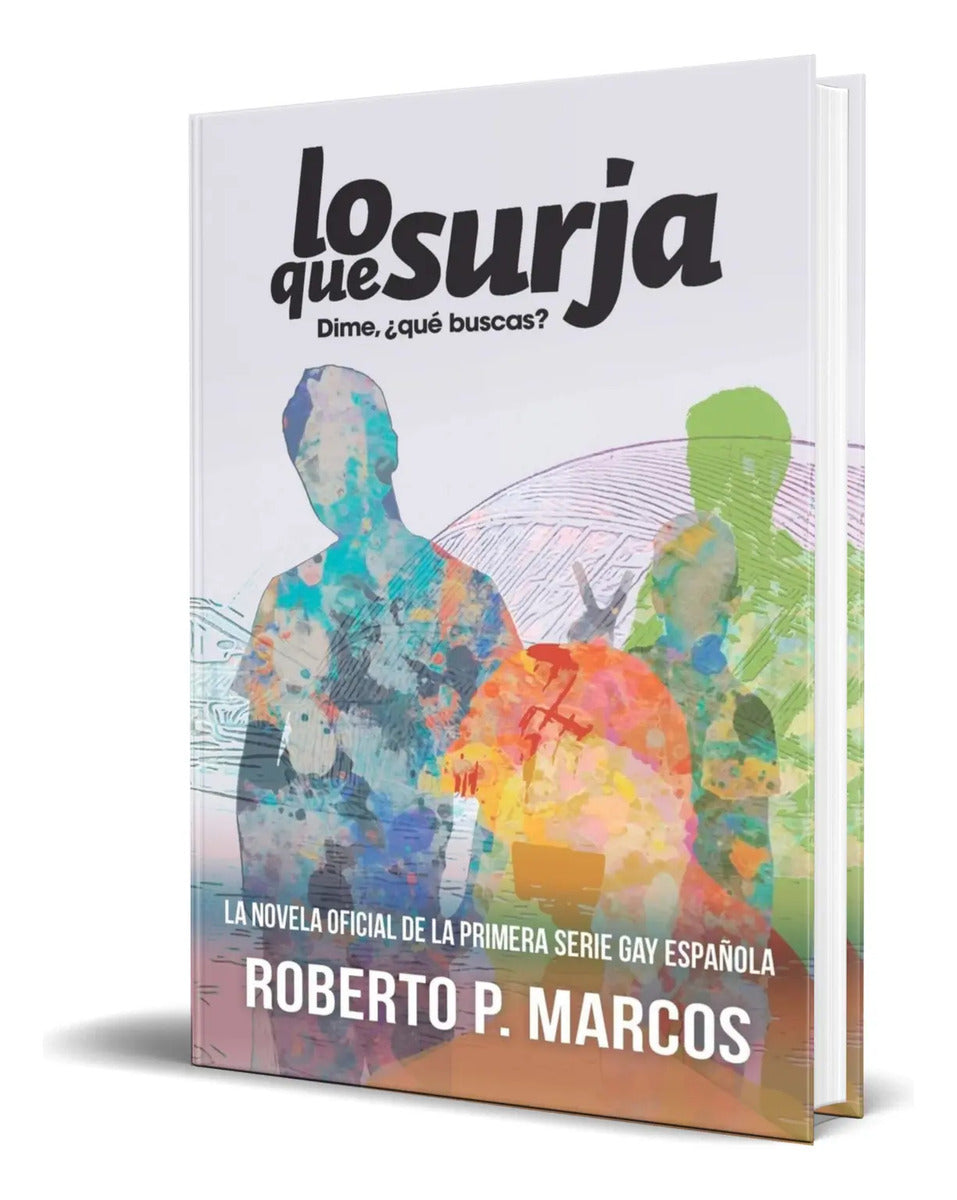 Portada de Libro Lo Que Surja [ Dime, ¿qué Buscas? ] Original