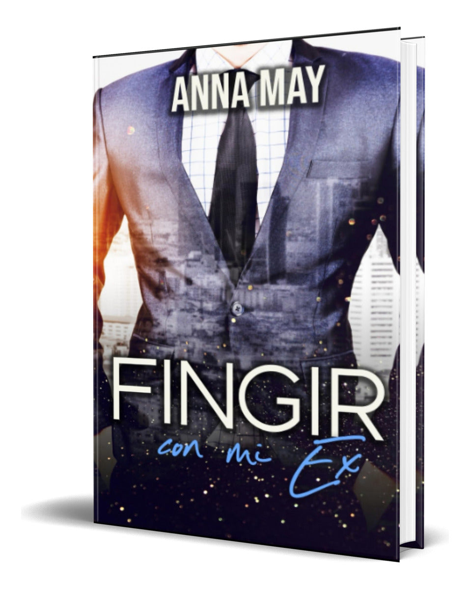 Portada de Libro Fingir Con Mi Ex [ Anna May ] Original