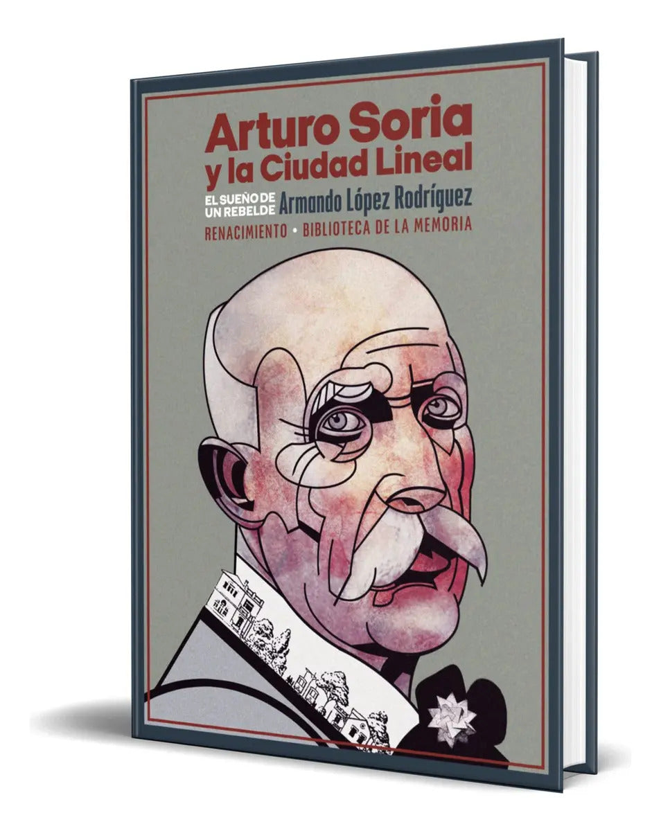 Portada de Libro Arturo Soria Y La Ciudad Lineal [ Original ], De Armando López Rodríguez. Editorial Libreria Y Editorial Re…