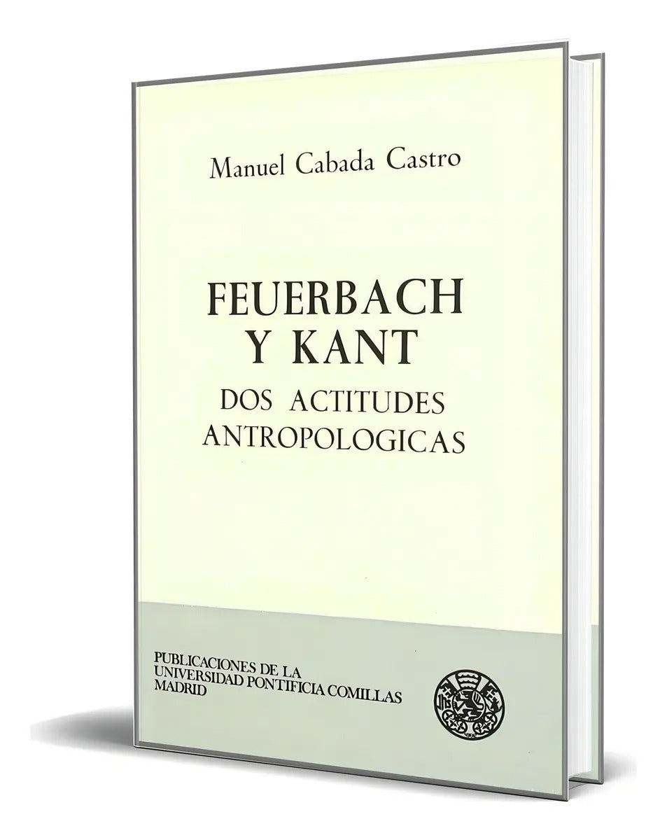 Portada de Libro Feuerbach Y Kant Dos Actitudes Antropologicas Original: Dos Actitudes Antropológicas, De Manuel Cabada Cast…
