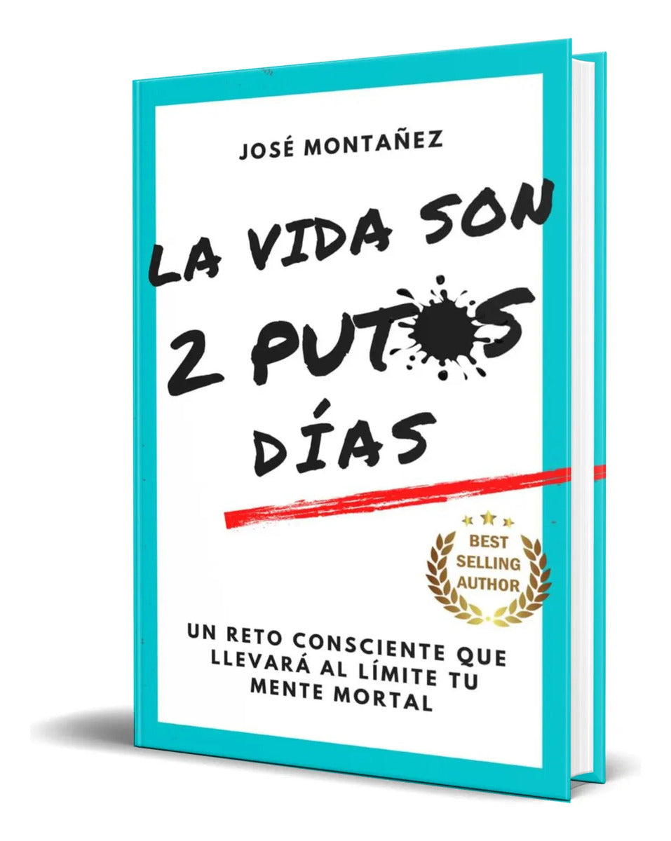 Portada de Libro La Vida Son 2 Putos Días [ Jose Montañez ] Original