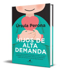 Portada de Libro Hijos De Alta Demanda [ Ursula Perona ] Original