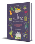 Portada de Libro El Huerto Autosuficiente [ Una Guía Para Cultivar ]
