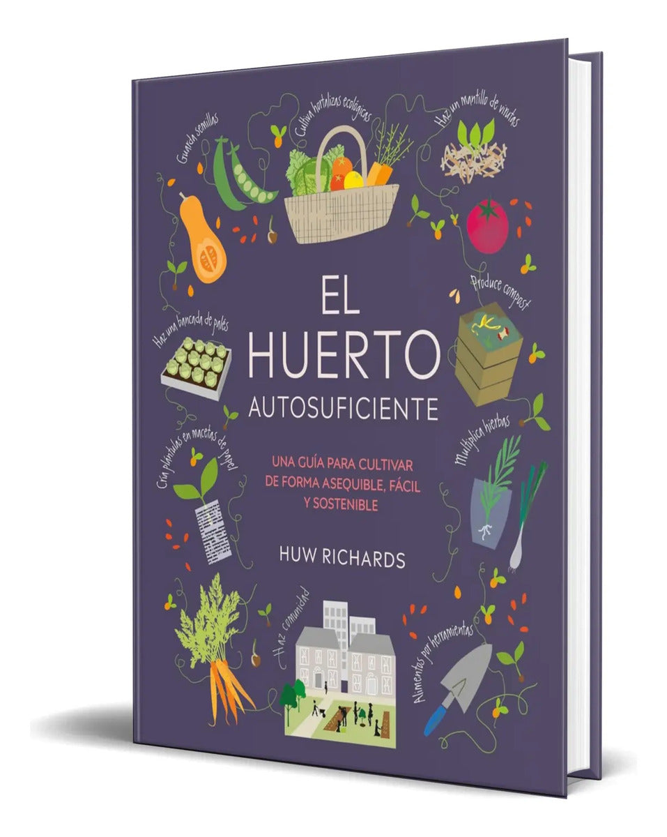 Portada de Libro El Huerto Autosuficiente [ Una Guía Para Cultivar ]