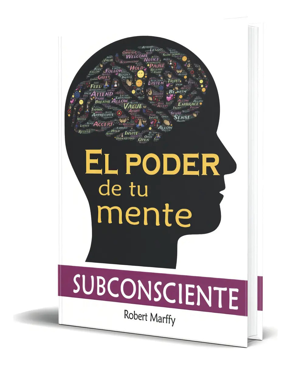 Portada de El Poder De Tu Mente Subconsciente, De Robert Marffy. Editorial Independently Published, Tapa Blanda En Español,…
