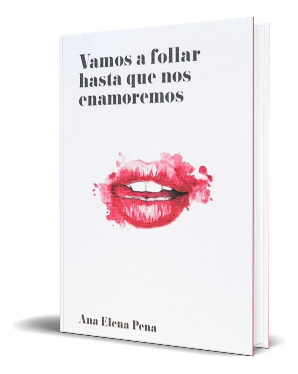 Portada de Libro Vamos A Follar Hasta Que Nos Enamoremos [ Original ]