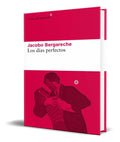 Portada de Libro Los Días Perfectos [ Jacobo Bergareche ] Original