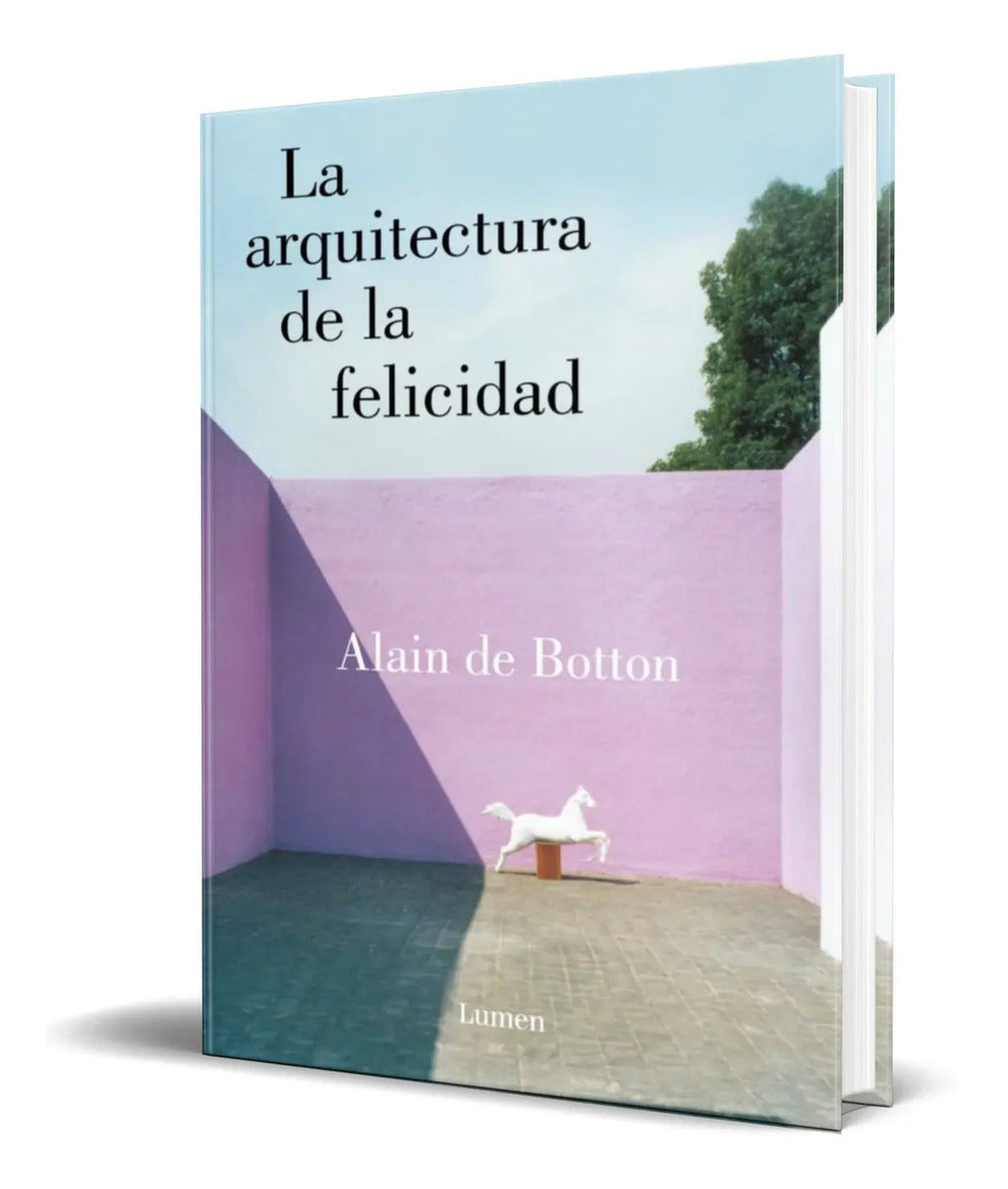 Portada de Libro La Arquitectura De La Felicidad [ Alain De Botton ]